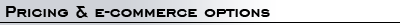 Pricing, product options, wish list, email page Pricing & ecommerce options